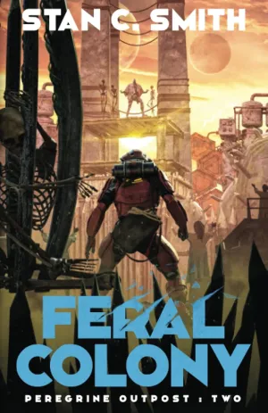 Feral Colony (Peregrine Outpost) Paperback  May 15, 2023